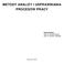 METODY ANALIZY I USPRAWNIANIA PROCESÓW PRACY. Opracowanie: mgr inż. Michał Górski mgr inż. Marcin Kowalski