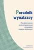 Poradnik wynalazcy. Metodyka badania zdolności patentowej wynalazków i wzorów użytkowych. Urząd Patentowy Rzeczypospolitej Polskiej