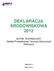 DEKLARACJA ŚRODOWISKOWA 2012. ALPHA TECHNOLOGY Zakład Przetwórstwa Tworzyw Sztucznych Dobczyce