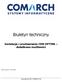 Biuletyn techniczny Instalacja i uruchamianie CDN OPT!MA dodatkowe moŝliwości. Data powstania: 19.06.2008. Copyright 2007 COMARCH SA