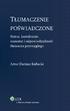 TŁUMACZENIE POŚWIADCZONE. Status, kształcenie, warsztat i odpowiedzialność tłumacza przysięgłego. Artur Dariusz Kubacki