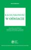 Anna Zienkiewicz RACHUNKOWOŚĆ W OŚWIACIE WSKAZÓWKI, JAK POPRAWNIE PROWADZIĆ KSIĘGOWOŚĆ I ZARZĄDZAĆ FINANSAMI W PLACÓWCE OŚWIATOWEJ