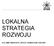 LOKALNA STRATEGIA ROZWOJU DLA GMIN: ANDRESPOL, BRÓJCE, NOWOSOLNA, ROKICINY