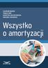 Sławomir Biliński Tomasz Król Katarzyna Wojciechowska Grzegorz Ziółkowski. Wszystko o amortyzacji