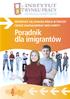 INTERESUJE CI LEGALNA PRACA W POLSCE? CHCESZ ZALEGALIZOWAå SWÓJ POBYT? Poradnik dla imigrantów