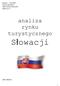 Kraków 5.05.2008 ELIZA OLEKSA TIR I SUM ZAOCZNE GRUPA T3. analiza rynku turystycznego. Słowacji SPIS TREŚCI
