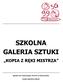 SZKOLNA GALERIA SZTUKI