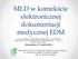 MLD w kontekście elektronicznej dokumentacji medycznej EDM