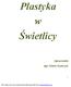 Plastyka w Świetlicy. Opracowała mgr Marta Szymczyk. PDF stworzony przez wersję demonstracyjną pdffactory www.pdffactory.pl
