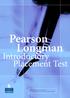 Pearson Longman. Placement Test. Introductory. Opracowanie: Piotr Steinbrich Konsultacja: Prof. dr hab. Hanna Komorowska