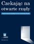 Czekając na. otwarte rządy. Raport otwarcia Koalicji na rzecz Otwartego Rządu