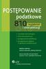 POSTĘPOWANIE. podatkowe. 810 wyjaśnień i interpretacji. w sprawach podatkowych. redakcja naukowa Dariusz Zalewski, Andrzej Melezini