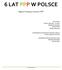 6 LAT PPP W POLSCE. Raport Fundacji Centrum PPP. Irena Herbst Tomasz Jagusztyn Krynicki Elżbieta Nowosiadły Michał Kalicki Bartosz Mysiorski