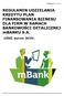 REGULAMIN UDZIELANIA KREDYTU PLAN FINANSOWANIA BIZNESU DLA FIRM W RAMACH BANKOWOŚCI DETALICZNEJ mbanku S.A.