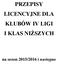 PRZEPISY LICENCYJNE DLA KLUBÓW IV LIGI I KLAS NIŻSZYCH