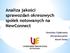 Analiza jakości sprawozdań okresowych spółek notowanych na NewConnect. Dominika Fijałkowska Michał Muszyński Marek Pauka