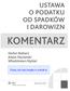 USTAWA O PODATKU OD SPADKÓW I DAROWIZN. Stefan Babiarz Adam Mariański Włodzimierz Nykiel