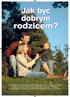 Jak być dobrym rodzicem? Jak być dobrym rodzicem?