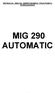 INSTRUKCJA OBSŁUGI INWERTOROWEGO PÓŁAUTOMATU SPAWALNICZEGO MIG 290 AUTOMATIC - 1 -