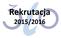 Rekrutacja 2015/2016