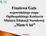 Finałowa Gala. wojewódzkiego etapu Ogólnopolskiego Konkursu Ministra Edukacji Narodowej. Mam 6 lat