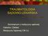 TRAUMATOLOGIA SĄDOWO-LEKARSKA. Seminarium z medycyny sądowej Katedra i Zakład Medycyny Sądowej CM UJ