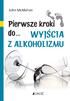 Pierwsze kroki do wyjścia z alkoholizmu