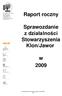 Raport roczny. Sprawozdanie z działalności Stowarzyszenia Klon/Jawor. w 2009. Stowarzyszenie Klon/Jawor; raport roczny 2009 r. Str.