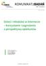 KOMUNIKATzBADAŃ. Dzieci i młodzież w internecie korzystanie i zagrożenia z perspektywy opiekunów NR 110/2015 ISSN 2353-5822