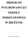 PROGRAM WYCHOWAWCZY SZKOŁY PODSTAWOWEJ W BIEŻYNIU