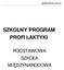 SZKOLNY PROGRAM PROFILAKTYKI PODSTAWOWA SZKOŁA MIĘDZYNARODOWA