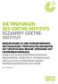 DIE PRÜFUNGEN DES GOETHE-INSTITUTS EGZAMINY GOETHE- INSTITUT