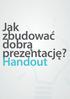 Jak zbudować dobrą prezentację? Handout