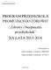 PROGRAM PRZEDSZKOLA PROMUJĄCEGO ZDROWIE Zdrowy i bezpieczny przedszkolak NA LATA 2013-2016