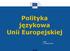 Polityka językowa Unii Europejskiej. Łódź 14 maja 2012