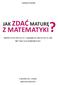 Z MATEMATYKI JAK ZDAĆ MATURĘ DARIUSZ KULMA NAJPROSTSZA DROGA DO OSIĄGNIĘCIA SUKCESU W 10 DNI NIE TYLKO DLA HUMANISTÓW!