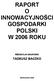 RAPORT O INNOWACYJNOŚCI GOSPODARKI POLSKI W 2006 ROKU