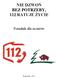 NIE DZWOŃ BEZ POTRZEBY, 112 RATUJE ŻYCIE. Poradnik dla uczniów