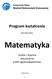 Politechnika Śląska Wydział Matematyki Stosowanej. Program kształcenia. dla kierunku. Matematyka. studia I stopnia stacjonarne profil ogólnoakademicki