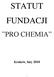 STATUT FUNDACJI PRO CHEMIA