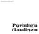 Robert Kugelmann,2011; Wydawnictwo WAM, 2013 PSYCHOLOGIA I KATOLICYZM; Robert Kugelmann. Psychologia. i katolicyzm