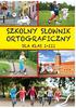 SZKOLNY SŁOWNIK ORTOGRAFICZNY DLA KLAS I-III