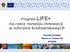 Program LIFE+ na rzecz rozwoju innowacji w ochronie środowiskowych. Radosław Domagała Wydział ds. Funduszy UE NFOŚiGW
