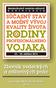 «SÚČASNÝ STAV A MOŽNÝ VÝVOJ KVALITY ŽIVOTA RODINY PROFESIONÁLNEHO VOJAKA»