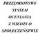 PRZEDMIOTOWY SYSTEM OCENIANIA Z WIEDZY O SPOŁECZEŃSTWIE