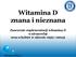 Witamina D znana i nieznana Znaczenie suplementacji witaminą D u niemowląt oraz u kobiet w okresie ciąży i laktacji