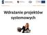 Wdrażanie projektów systemowych