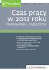 Rozdział 1. Czas pracy w 2012 roku. Planowanie i r ozliczanie Rozdział 2. Wymiar czasu pracy w 2012 roku Redakcja: DTP: