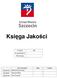 Księga Jakości. Nr edycji 07 Nr egzemplarza Otrzymujący. Imię i Nazwisko Data Podpis Michał Kaczmarczyk Ryszard Słoka Piotr Krzystek