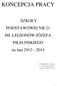 KONCEPCJA PRACY. SZKOŁY PODSTAWOWEJ NR 21 IM. LEGIONÓW JÓZEFA PIŁSUDSKIEGO na lata 2013-2014